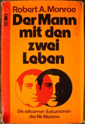 Der Mann mit den zwei Leben. Die seltsamen Exkursionen des Mr. Monroe