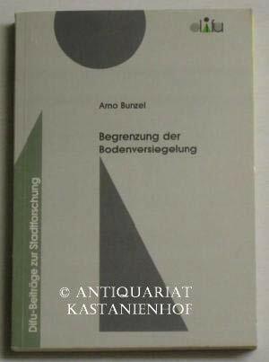 Begrenzung der Bodenversiegelung. Planungsziele und Instrumente Begrenzung der Bodenversiegelung. Planungsziele und Instrumente