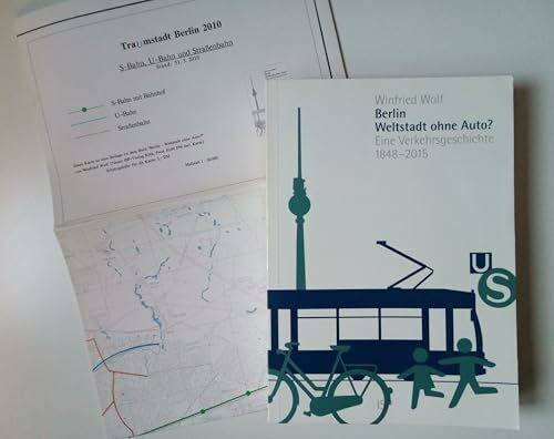 Berlin - Weltstadt ohne Auto?: Verkehrsgeschichte 1848-2015