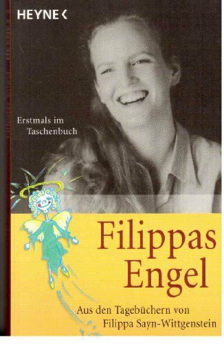 Filippas Engel: Aus den Tagebüchern von Filippa Sayn-Wittgenstein