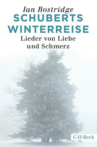 Schuberts Winterreise: Lieder von Liebe und Schmerz (Beck Paperback)