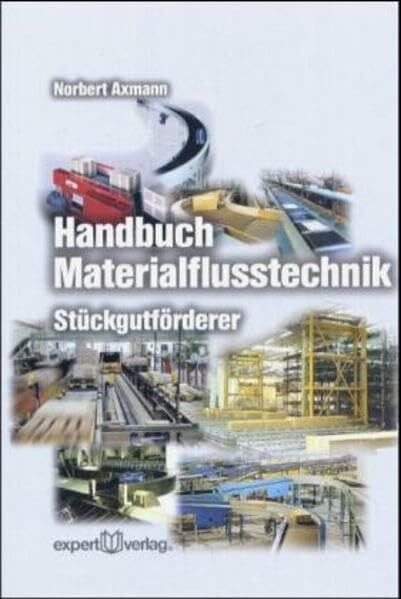 Handbuch Materialflusstechnik: Stückgutförderer (Reihe Technik)