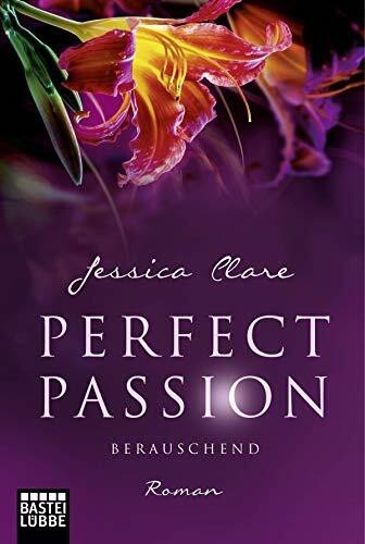 Perfect Passion - Berauschend: Roman (Perfect Passion - Billionaire Boys Club, Band 6)