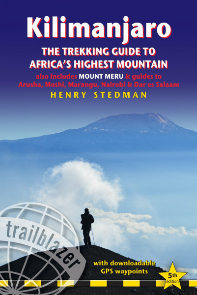 Kilimanjaro - The Trekking Guide to Africa¿s Highest Mountain