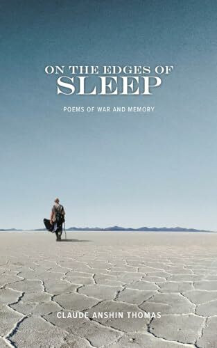 On the Edges of Sleep: Poems of War and Memory