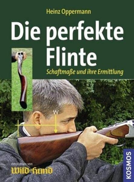 Die perfekte Flinte: Schaftmaße und ihre Ermittlung