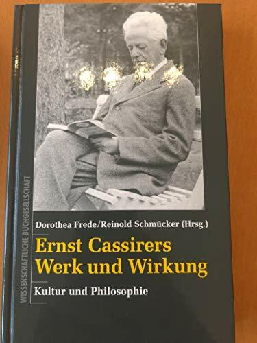 Ernst Cassirers Werk und Wirkung: Kultur und Philosophie
