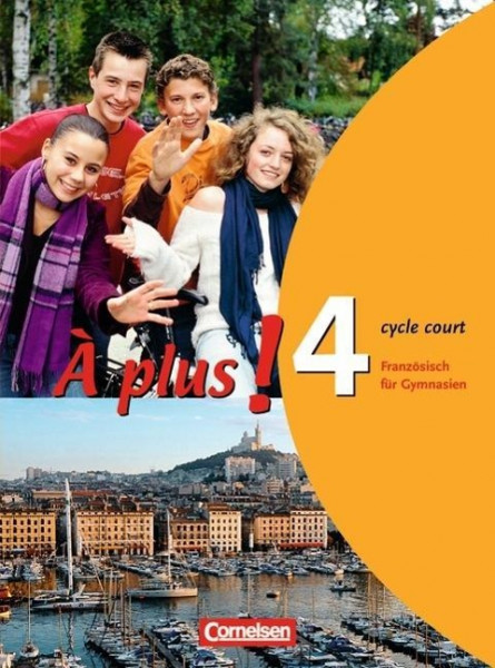 À plus! Ausgabe 2004. Band 4 (cycle court). Schülerbuch