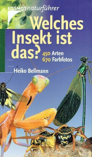 Welches Insekt ist das?: 450 Insektenarten