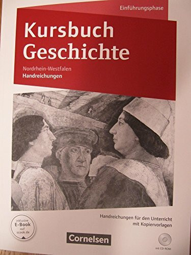 Kursbuch Geschichte - Nordrhein-Westfalen - Neubearbeitung: Einführungsphase - Handreichungen für den Unterricht mit CD-ROM