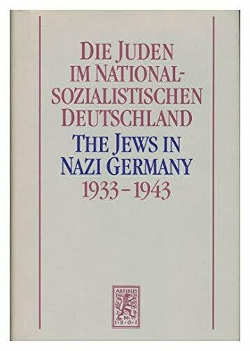 Die Juden im Nationalsozialistischen Deutschland 1933-1943 /The Jews in Nazi Germany 1933-1943: Einl. v. Peter Pulzer. Zum Tl. in engl. Sprache) ... des Leo Baeck Instituts, Band 45)