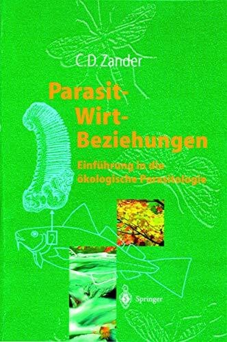Parasit-Wirt-Beziehungen: Einführung In Die Ökologische Parasitologie