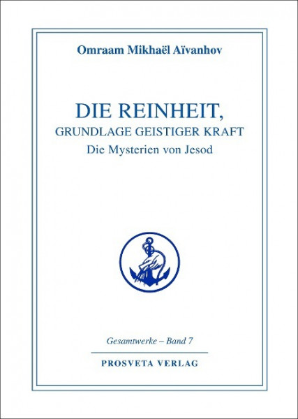 Die Reinheit, Grundlage geistiger Kraft