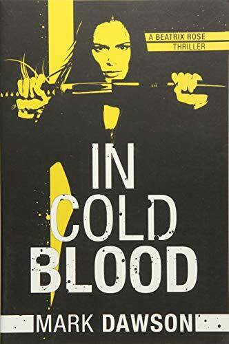 In Cold Blood (A Beatrix Rose Thriller, 1, Band 1)