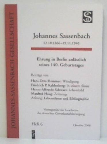 Johannes Sassenbach. 12.10.1866-19.11.1940: Ehrung in Berlin anlässlich seines 140. Geburtstages
