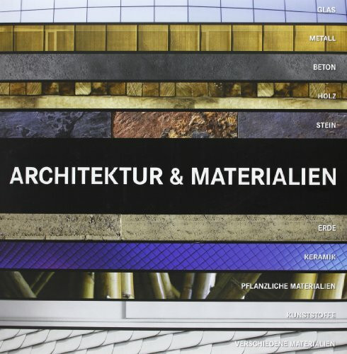 Architektur & Materialien. Architecture & Materials: Deutsch-Englisch- Französisch-Niederländisch-Italienisch-Spanisch