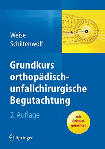 Grundkurs orthopädisch-unfallchirurgische Begutachtung: Mit Beispielgutachten
