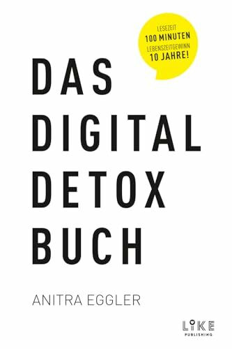 Das Digital Detox Buch: Das 28-Tage-Programm für ein smartes Leben in digitaler Balance