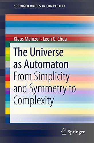 The Universe as Automaton: From Simplicity and Symmetry to Complexity (SpringerBriefs in Complexity, Band 1)