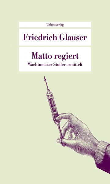 Matto regiert: Herausgegeben und mit einem Nachwort von Bernhard Echte. Kriminalroman. Ein Wachtmeister-Studer-Roman (Unionsverlag Taschenbücher)
