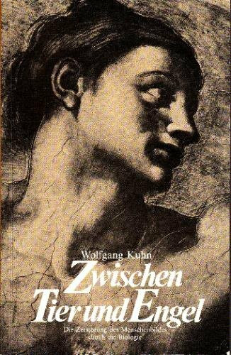 Zwischen Tier und Engel: Die Zerstörung des Menschenbildes durch die Biologie
