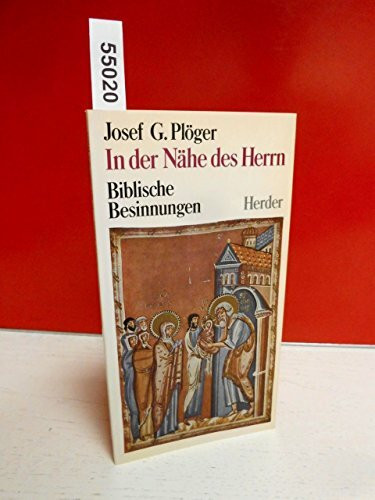 In der Nähe des Herrn: Biblische Besinnungen