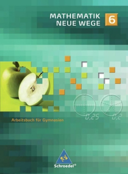 Mathematik Neue Wege 6. Arbeitsbuch. Gymnasium. Nordrhein-Westfalen, Rheinland-Pfalz