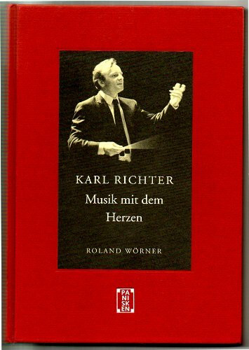 Karl Richter - Musik mit dem Herzen. Eine Dokumentation aus Anlass seines 75. Geburtstages