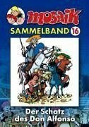 MOSAIK Sammelband 16. Der Schatz des Don Alfonso