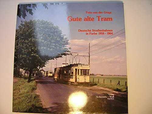 Gute alte Tram. Deutsche Straßenbahnen in Farbe 1958 - 1964