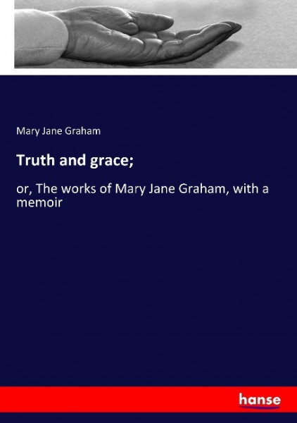 Truth and grace;