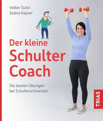 Der kleine Schulter-Coach: Die besten Übungen bei Schulterschmerzen (Der kleine Coach)