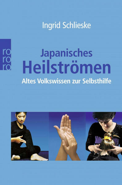 Japanisches Heilströmen: Altes Volkswissen zur Selbsthilfe