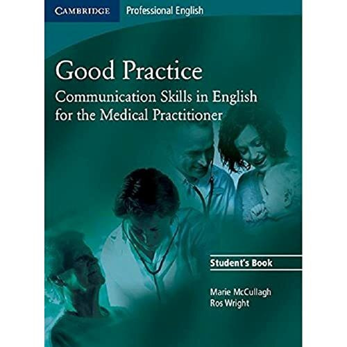 Good Practice Student's Book: Communication Skills in English for the Medical Practitioner