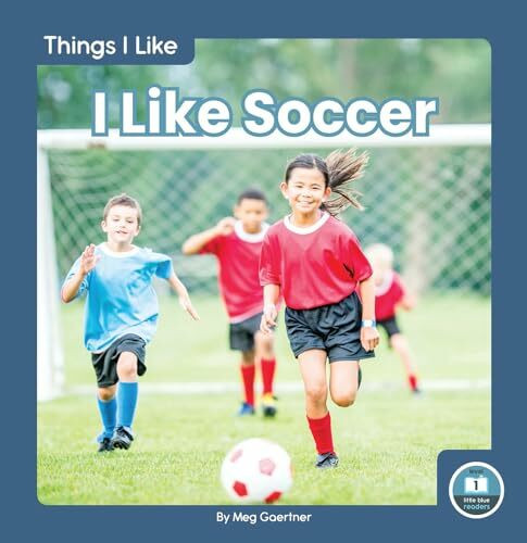 I Like Soccer (Things I Like;Little blue readers,level 1)