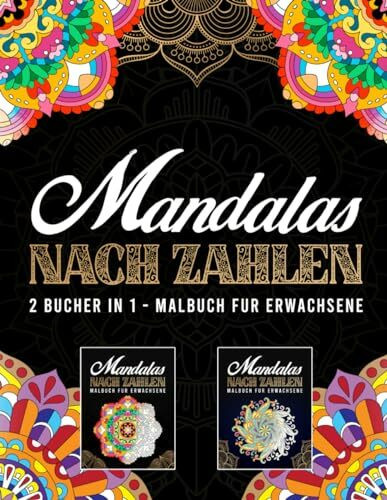 Mandalas nach Zahlen - 2 bucher in 1 - Malbuch für Erwachsene: 72 Wunderschöne Mandalas zum Ausmalen mit Farbcodes