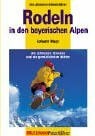 Rodeln in den bayerischen Alpen: Die schönsten Strecken und die gemütlichsten Hütten (Bruckmann Freizeitführer)