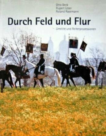 Durch Feld und Flur - Umritte und Reiterprozessionen