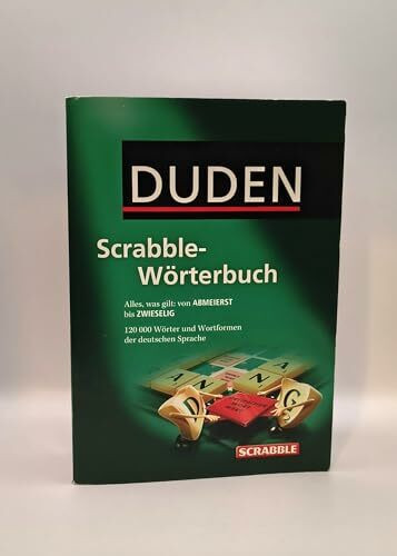 Duden - Scrabble-Wörterbuch: Alles, was gilt: von ABMEIERST bis ZWIESELIG. 120.000 Wörter und Wortformen der deutschen Sprache (Duden Taschenbücher)