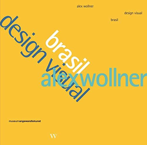 alex wollner brasil. design visual: Hrsg.: Museum Angewandte Kunst, Frankfurt am Main