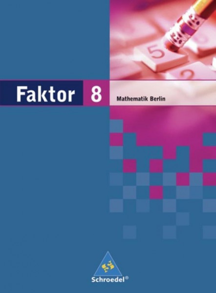 Faktor 8. Mathematik. Schülerband. Sekundarstufe 1. Berlin