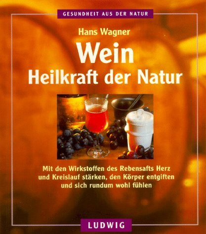 Wein, Heilkraft der Natur