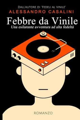 Febbre da vinile: Una esilarante avventura ad alta fedeltà (Trilogia del Vinile, Band 2)