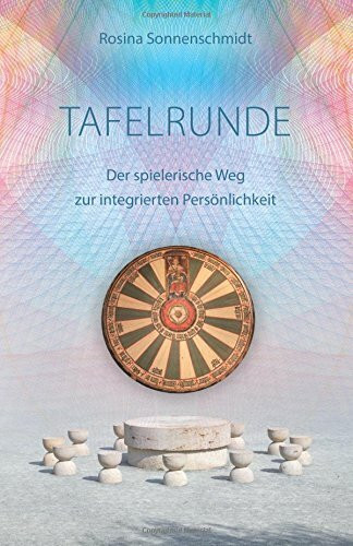 Tafelrunde, der spielerische Weg zur Integrierten Persönlichkeit