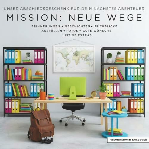 Unser Abschiedsgeschenk für dein nächstes Abenteuer - Misson Neue Wege: Das perfekte Geschenk zum Abschied - Freundebuch Kollegen