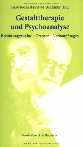 Gestalttherapie und Psychoanalyse: Berührungspunkte – Grenzen – Verknüpfungen. Hg. Bocian/Staemmler fr.Prs