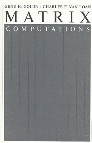 Matrix Computations (Johns Hopkins Studies in the Mathematical Sciences, Band 3)
