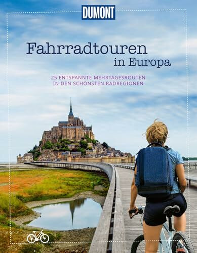 DUMONT Bildband Fahrradtouren in Europa: 25 entspannte Mehrtagesrouten in den schönsten Radregionen