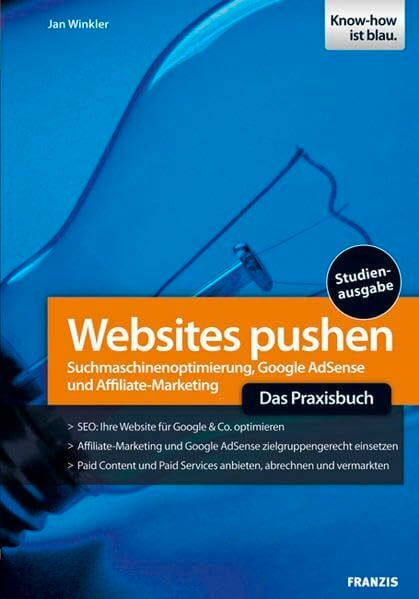 Websites pushen: Leitfaden für Suchmaschinenoptimierung und Online-Marketing (Professional Series) Websites pushen: Leitfaden für Suchmaschinenoptimierung und Online-Marketing (Professional Series)