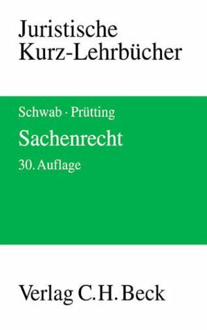 Sachenrecht: Ein Studienbuch (Kurzlehrbücher für das Juristische Studium)